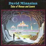 David Minasian, Tales Of Heroes And Lovers