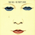 Talk Talk, The Party's Over mp3