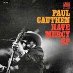 Paul Cauthen, Have Mercy