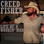 Creed Fisher, Life Of A Workin' Man mp3