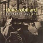 Duke Robillard, Stretchin' Out Live