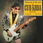Cub Koda, Welcome to My Job: The Cub Koda Collection 1963-1993 mp3
