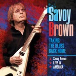 Savoy Brown, Taking the Blues Back Home Savoy Brown Live in America
