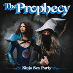 Ninja Sex Party, The Prophecy mp3