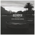 Destroyer, Five Spanish Songs