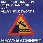 Anders Johansson, Jens Johansson and Allan Holdsworth, Heavy Machinery
