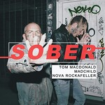 Tom MacDonald & Madchild, Sober (feat Nova Rockafeller)