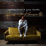 Anthony Brown & group therAPy, Stuck In the House: The Pandemic Project mp3