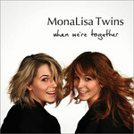 MonaLisa Twins, When We're Together