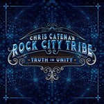 Chris Catena's Rock City Tribe, Truth In Unity