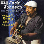 Big Jack Johnson, We Got To Stop This Killin'