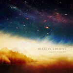 Darshan Ambient, Songs from the Deep Field