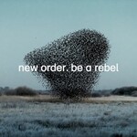 New Order, Be a Rebel