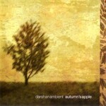 Darshan Ambient, Autumn's Apple