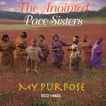 The Anointed Pace Sisters, My Purpose