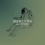 MercyMe, Almost Home