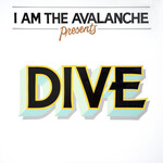 I Am The Avalanche, DIVE