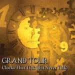 Grand Tour, Clocks That Tick (But Never Talk)
