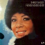 Shirley Bassey, Never, Never, Never