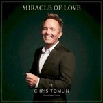 Chris Tomlin, Miracle Of Love: Christmas Songs Of Worship