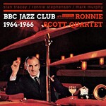 Ronnie Quartet Scott, BBC Jazz Club Sessions 1964-1966