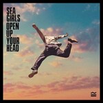 Sea Girls, Open Up Your Head