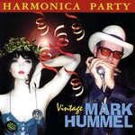 Mark Hummel, Harmonica Party - Vintage Mark Hummel mp3