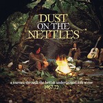 Various Artists, Dust on the Nettles: A Journey Through the British Underground Folk Scene 1967-72