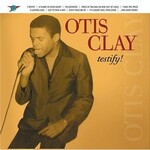 Otis Clay, Testify!