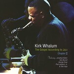 Kirk Whalum, The Gospel According to Jazz: Chapter II