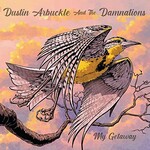 Dustin Arbuckle & the Damnations, My Getaway