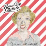 Low Cut Connie, Get Out The Lotion