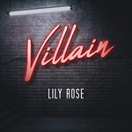 Lily Rose, Villain