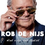 Rob de Nijs, Niet voor het Laatst