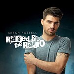 Mitch Rossell, Raised by the Radio