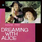 Mark Fry, Dreaming with Alice