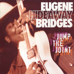 Eugene Hideaway Bridges, Jump the Joint
