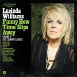 Lucinda Williams, Funny How Time Slips Away: A Night of 60's Country Classics mp3