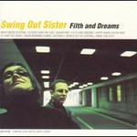 Swing Out Sister, Filth and Dreams