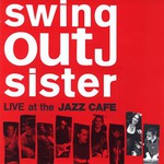 Swing Out Sister, Live at the Jazz Cafe mp3