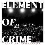 Element of Crime, Live im Tempodrom