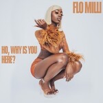 Flo Milli, Ho, Why Is You Here? mp3