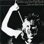 Eddie & The Hot Rods, Life On The Line