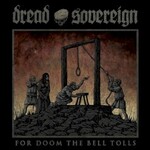 Dread Sovereign, For Doom the Bell Tolls