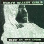 Death Valley Girls, Glow in the Dark