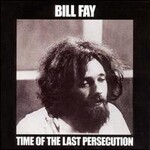 Bill Fay, Time Of The Last Persecution mp3
