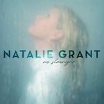 Natalie Grant, No Stranger