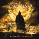 Walk in Darkness, Welcome To The New World