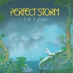 Perfect Storm, No Air