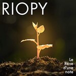 RIOPY, Le Reve d'une note